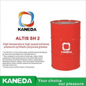 KANEDA ALTIS SH 2 Високотемпературна синтетична полиурейна грес с високо налягане.